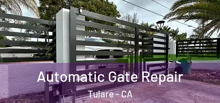 Automatic Gate Repair Tulare - CA