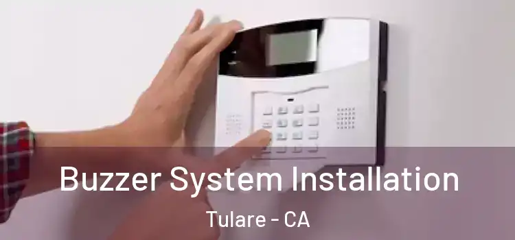 Buzzer System Installation Tulare - CA