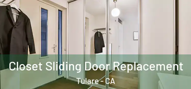 Closet Sliding Door Replacement Tulare - CA