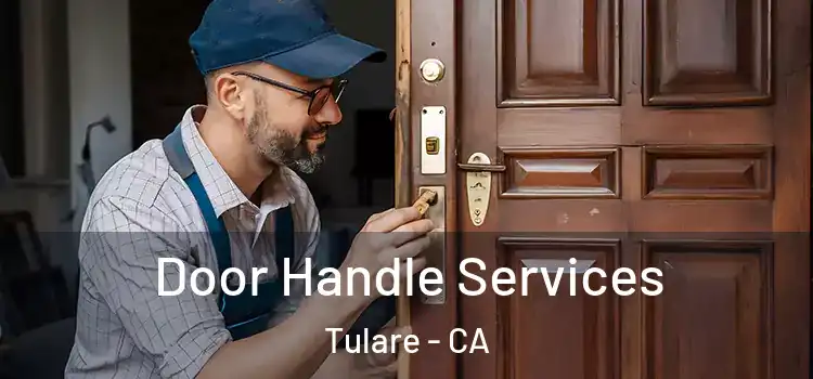Door Handle Services Tulare - CA