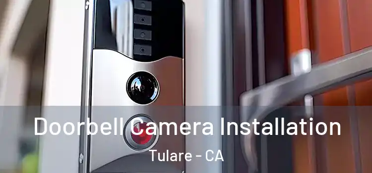  Doorbell Camera Installation Tulare - CA