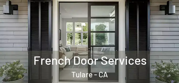 French Door Services Tulare - CA