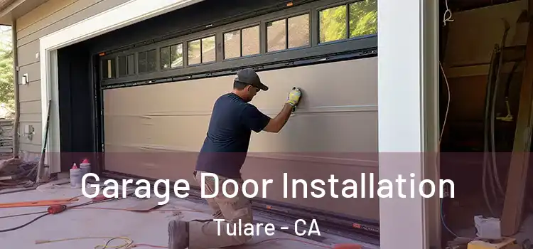  Garage Door Installation Tulare - CA