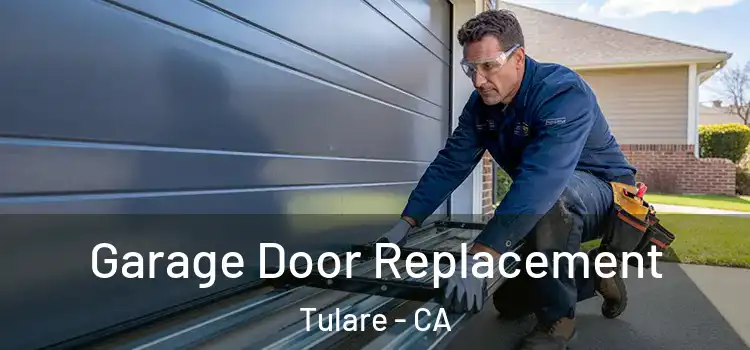  Garage Door Replacement Tulare - CA