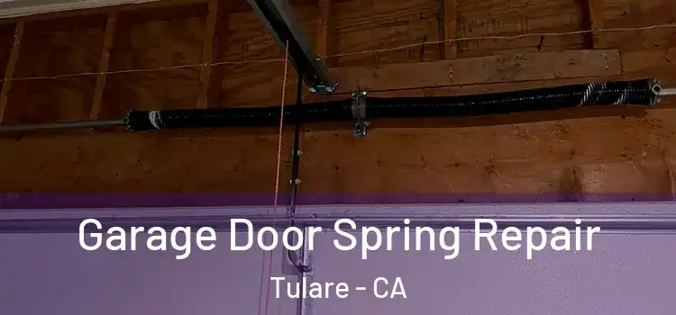  Garage Door Spring Repair Tulare - CA