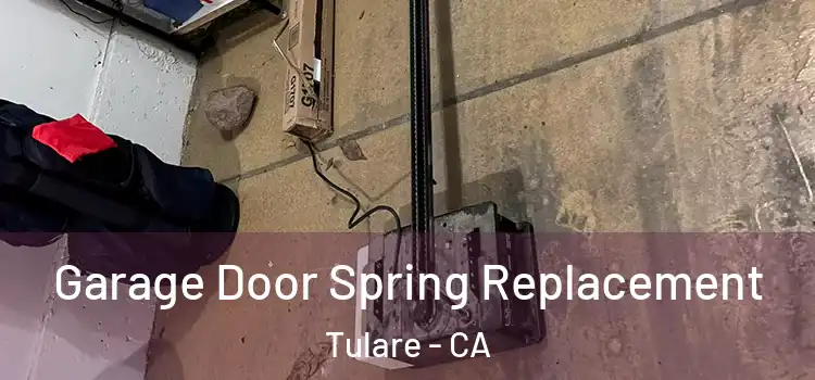  Garage Door Spring Replacement Tulare - CA