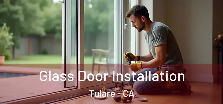 Glass Door Installation Tulare - CA