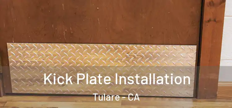 Kick Plate Installation Tulare - CA