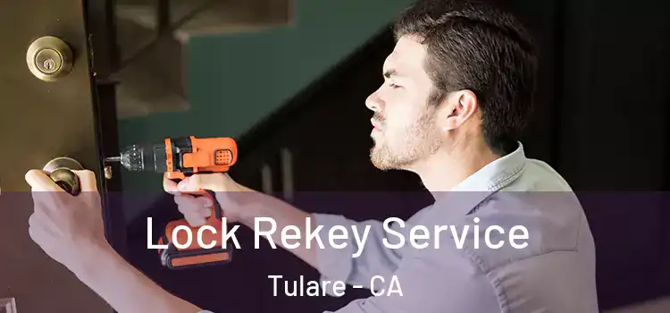 Lock Rekey Service Tulare - CA