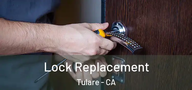 Lock Replacement Tulare - CA
