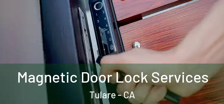 Magnetic Door Lock Services Tulare - CA