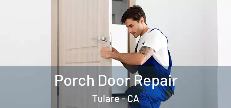  Porch Door Repair Tulare - CA