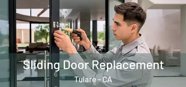Sliding Door Replacement Tulare - CA