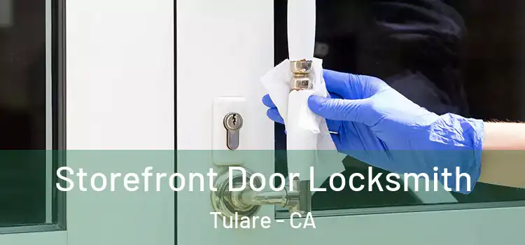 Storefront Door Locksmith Tulare - CA